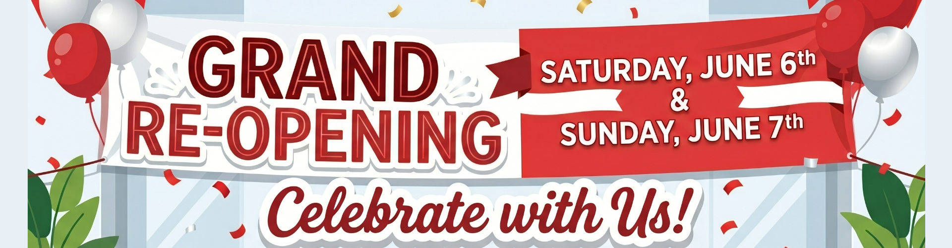 Grand Re-Opening saturday june 6th and sunday june 7th